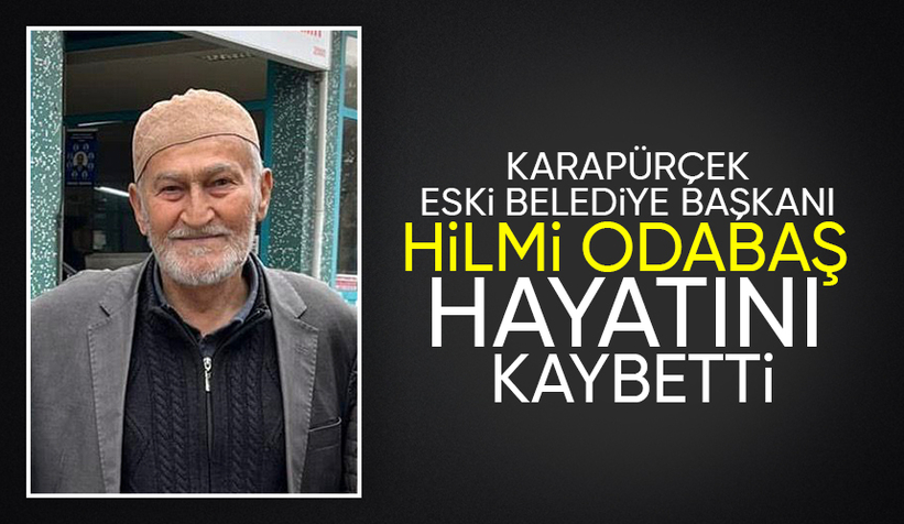 Hilmi Odabaş hayatını kaybetti