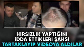Hırsızlık şüphelisini tartaklayıp sosyal medyada paylaştılar