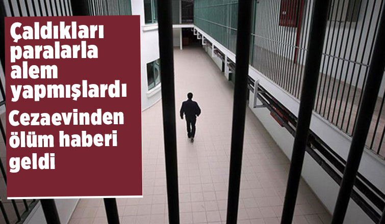 Hırsızlıktan tutuklanmıştı, cezaevinden ölüm haberi geldi