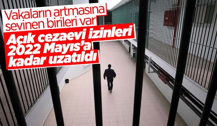 Hükümlülerin Covid-19 izni 31 Mayıs 2022'ye kadar uzatıldı