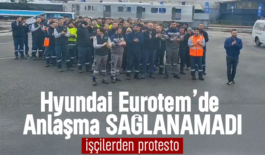 Hyundai Eurotem’de işçilerden eylem