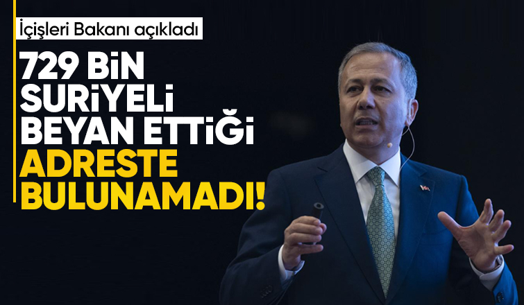 İçişleri Bakanı açıkladı: 729 bin Suriyeli adresinde yok