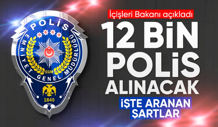 İçişleri Bakanı Ali Yerlikaya duyurdu: 12 bin polis memuru alınacak