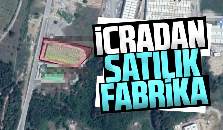 İcradan satılık fabrika