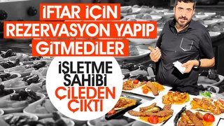 İftar rezervasyonu yapıp gitmediler restoranı zarara soktular