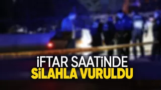 İftar saatinde vurgun