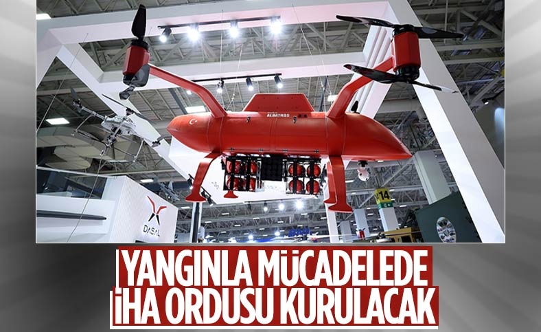İHA ordusu yangınla mücadele için hazırlanıyor