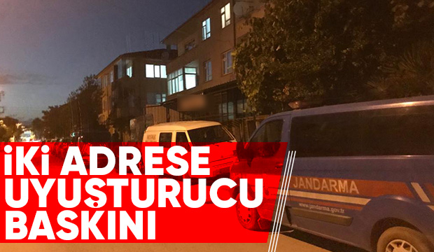 İki adrese uyuşturucu baskını