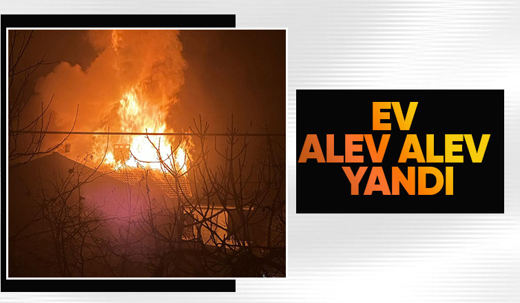 İki katlı ev alev topuna döndü