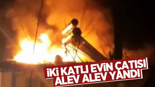  İki katlı evin çatısı alev alev yandı