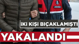 İki kişiyi bıçaklayan zanlı yakalandı
