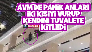 İki kişiyi vurup kendini AVM'ye kilitledi