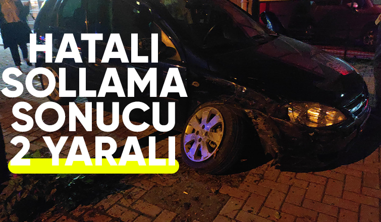 İki otomobilin çarpışması sonucu 2 kişi yaralandı