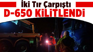 İki tır çarpıştı, D-650 kilitlendi