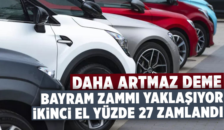 İkinci el oto pazarında fiyatlar yüzde 27 arttı