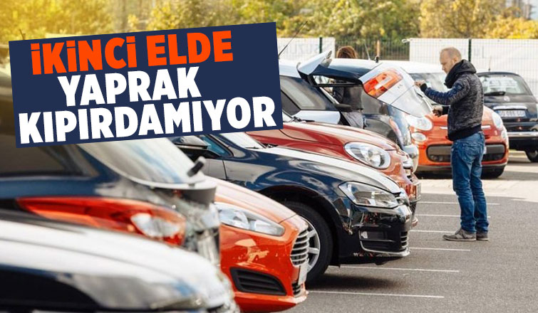 İkinci el otomobil piyasası el frenini çekti