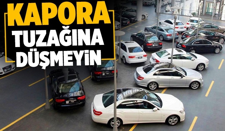 İkinci el otomobilde kapora dolandırıcılığı tehlikesi