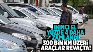 İkinci el yüzde 4 daha zamlandı