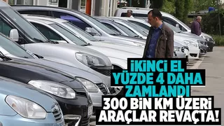 İkinci el yüzde 4 daha zamlandı