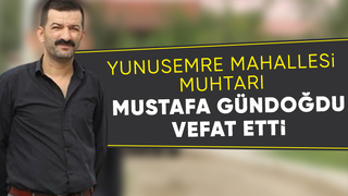 İkinci kez seçimi kazanmıştı, muhtar Gündoğdu vefat etti
