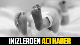 İkiz bebekler hayatlarını kaybetti
