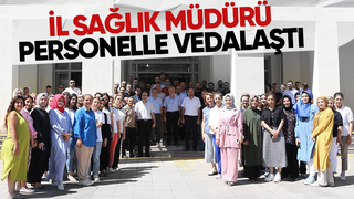 İl Sağlık Müdürü Öğütlü personelle vedalaştı