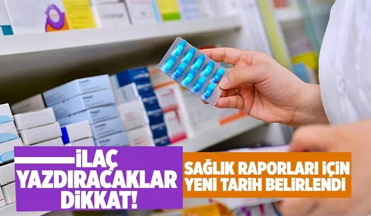 İlaç raporları için yeni gelişme