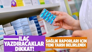 İlaç raporları için yeni gelişme