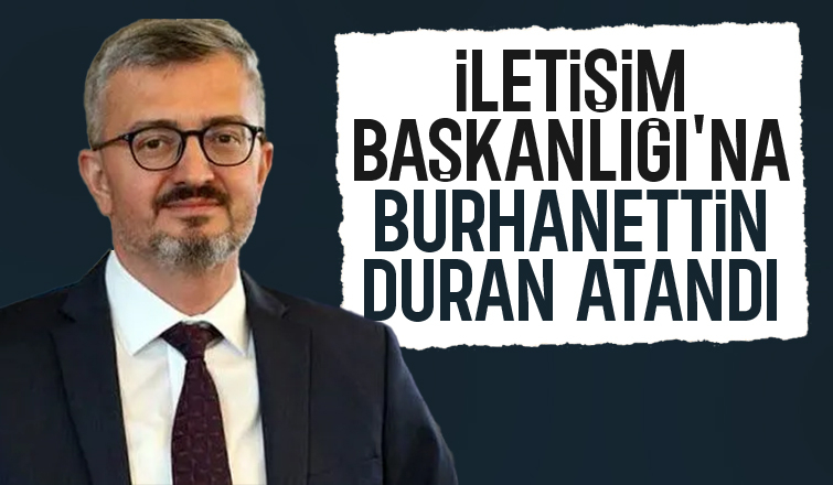 İletişim Başkanlığı'na Burhanettin Duran atandı