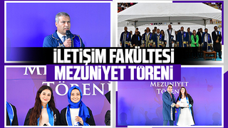 İletişim Fakültesi'nde mezuniyet heyecanı