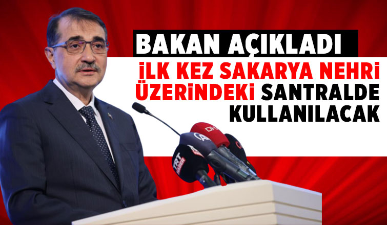 İlk kez Sakarya Nehri üzerindeki barajda kullanılacak