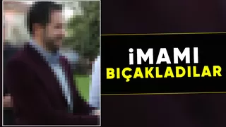 İmama saldırı, bıçaklandı