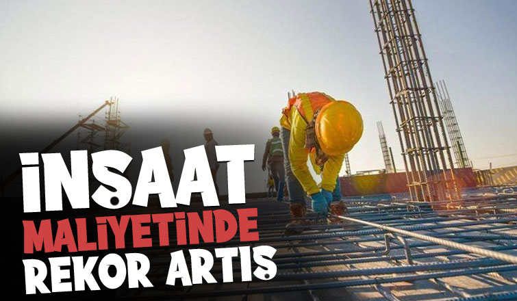 İnşaat maliyetleri rekor tazeledi