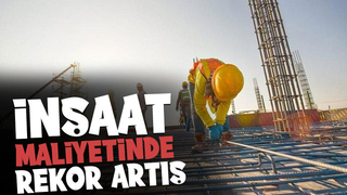 İnşaat maliyetleri rekor tazeledi