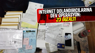 İnternet dolandırıcılarına operasyon: 23 gözaltı