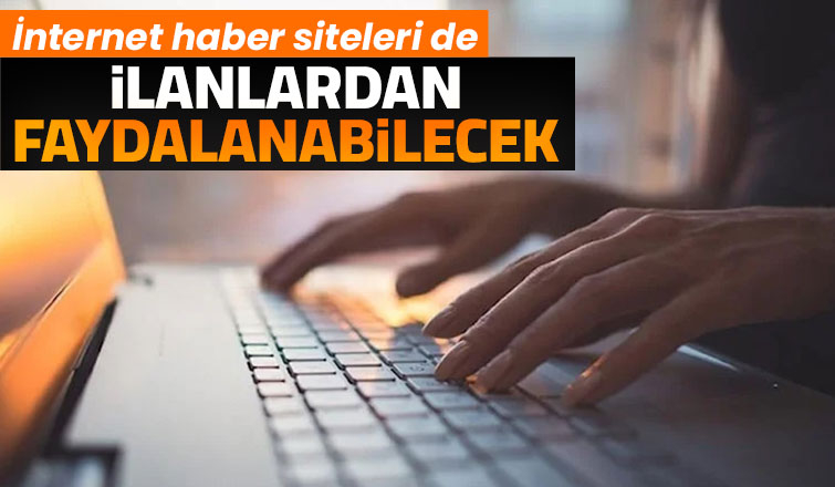 İnternet haber siteleri de ilanlardan faydalanacak