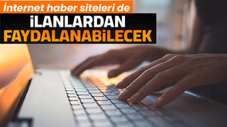 İnternet haber siteleri de ilanlardan faydalanacak