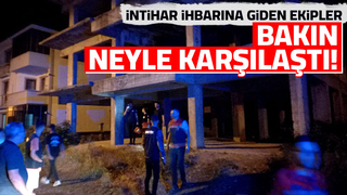 İntihar ihbarına gittiler bakın neyle karşılaştılar