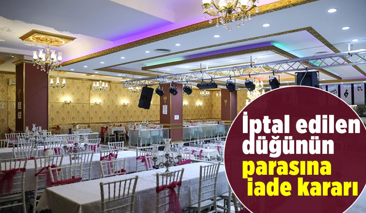 İptal edilen düğünün parası iade edilecek