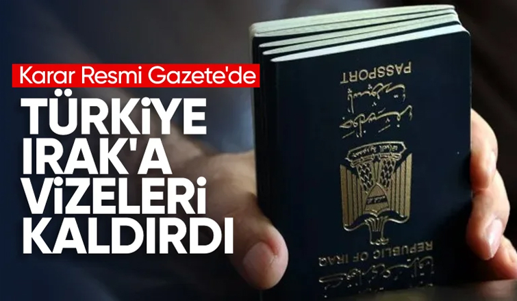 Irak Cumhuriyeti vatandaşlarına vize serbestisi kararı Resmi Gazete’de