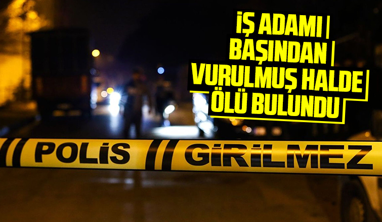 İş adamı ölü bulundu