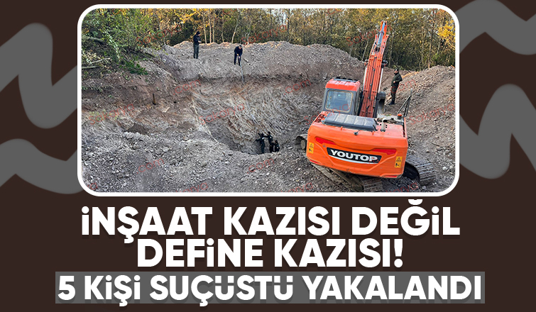 İş makinesi getirip ormanda define ararken yakalandılar