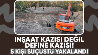 İş makinesi getirip ormanda define ararken yakalandılar