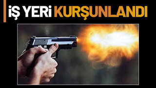 İş yerine silahlı saldırı