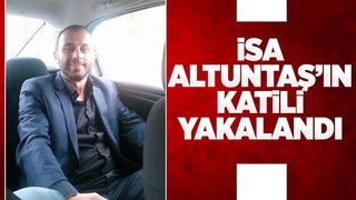 İsa'nın katili yakalandı