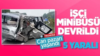 İşçi minibüsü devrildi: 5 yaralı