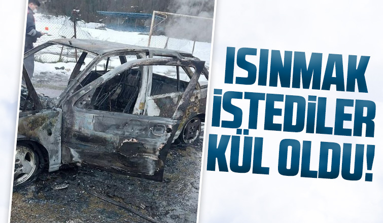 Isınmak istediler, kül oldu