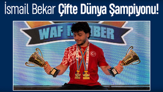 İsmail Bekar'dan çifte Dünya şampiyonluğu