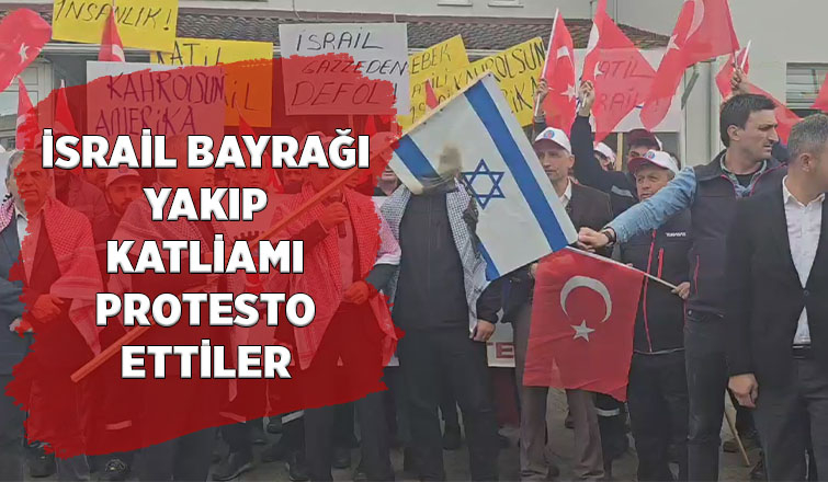 İsrail bayrağı yaktılar