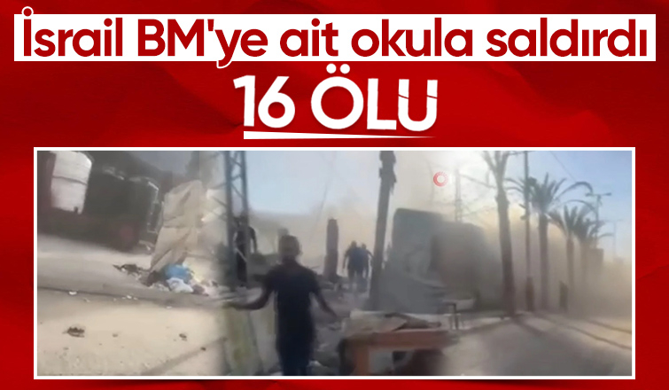 İsrail, BM'ye ait okulda sivilleri vurdu: 16 ölü